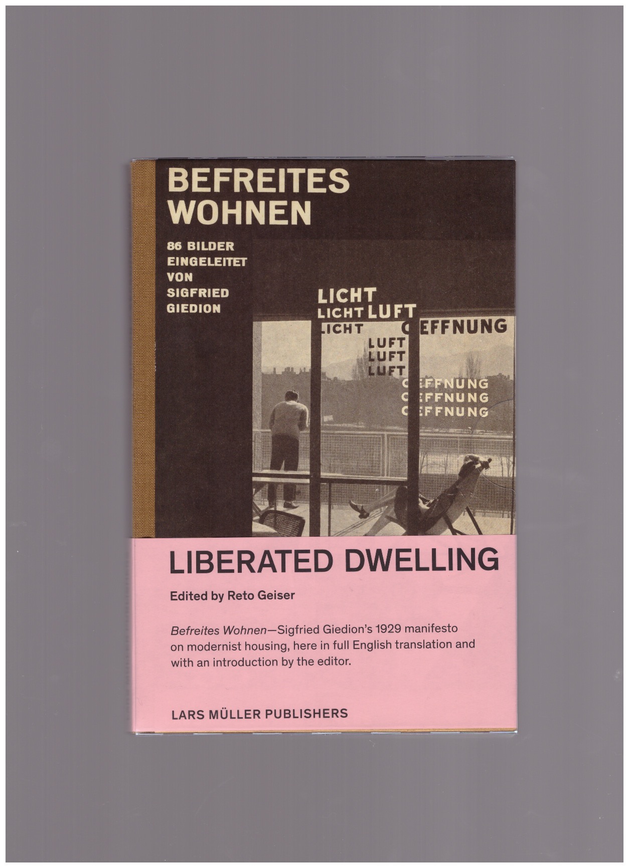 GIEDION, Sigfried; GEISER, Reto (ed.) - Sigfried Giedion: Liberated Dwelling / Befreites Wohnen